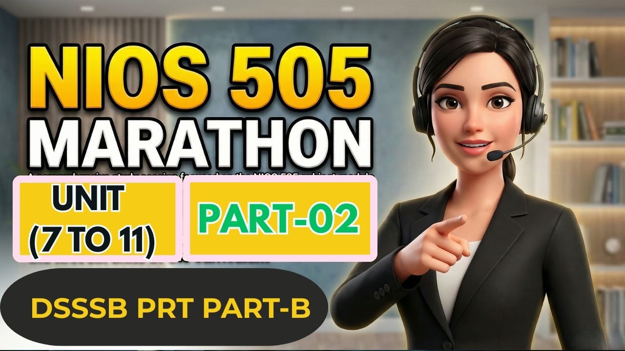 NIOS 505 Psychology Unit 7–11 Marathon 🔥 Part-02 | One Shot Revision | DSSSB PRT EXAM FOCUSED