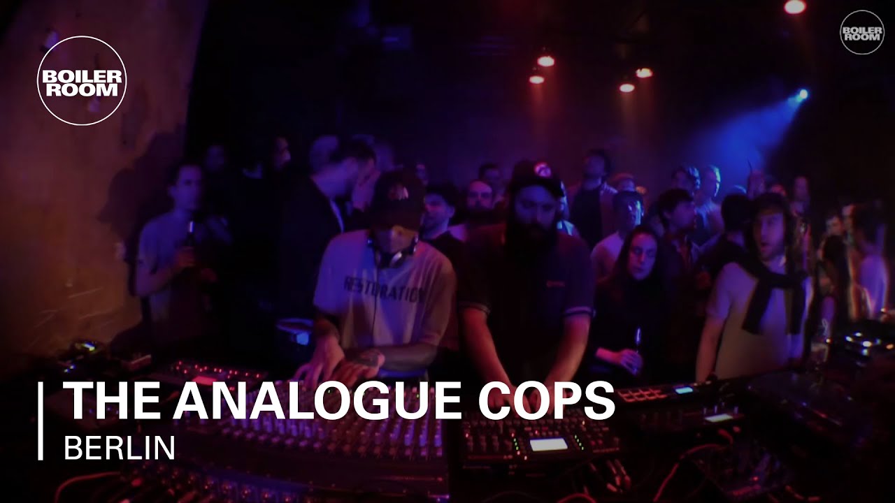 The Analogue Cops Boiler Room Berlin Live Set