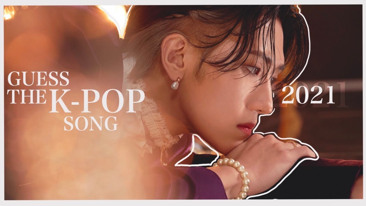 GUESS THE 2021 KPOP SONG