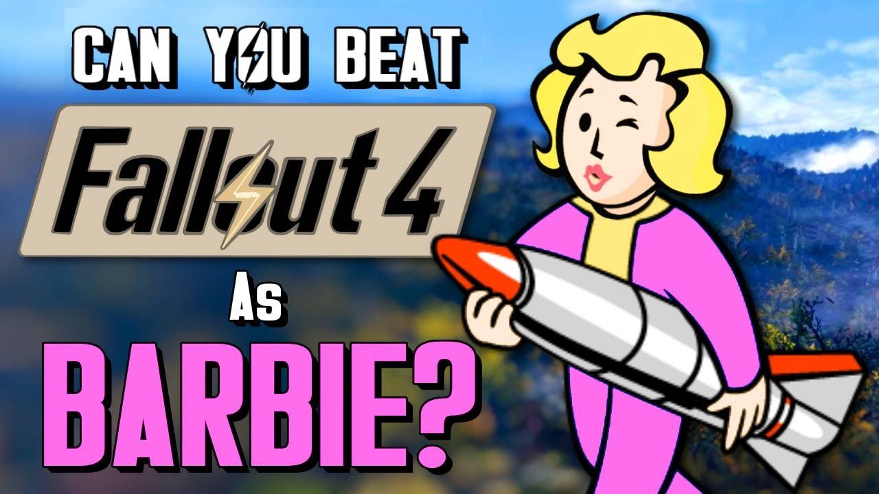 Can You Beat Fallout 4 As Barbie?