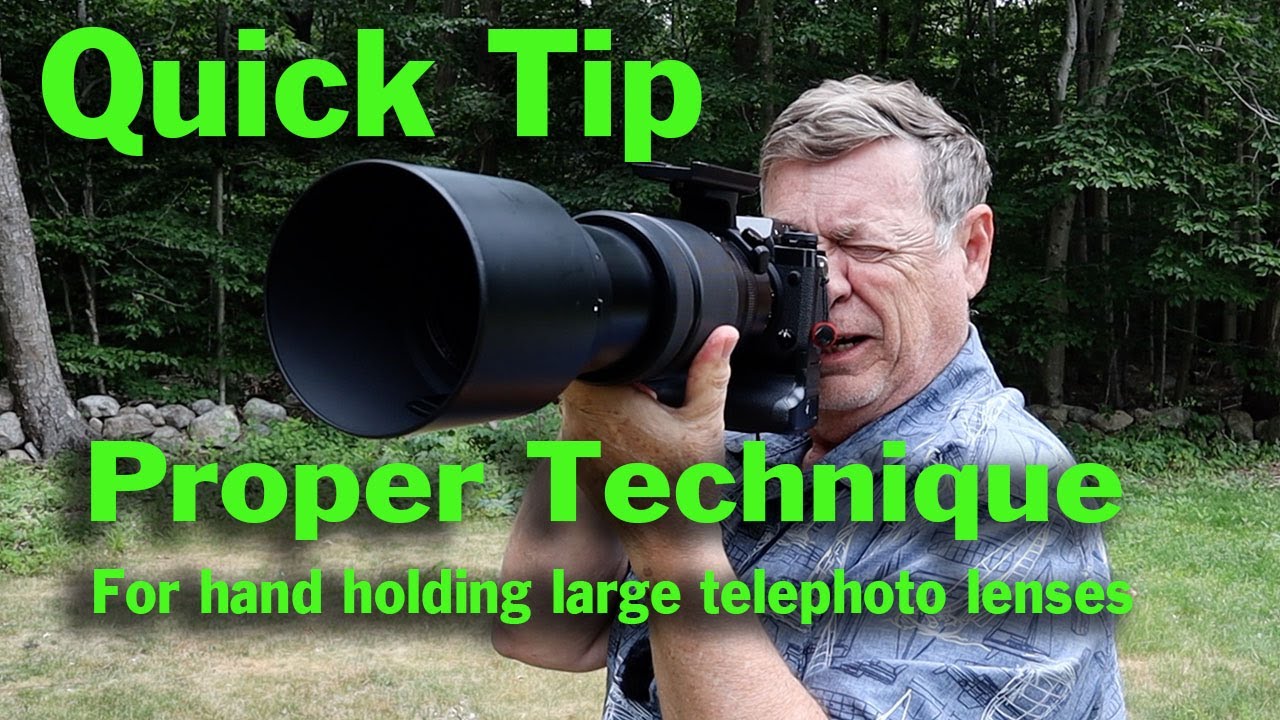 HOW TO HANDHOLD A LARGE TELEPHOTO LENS