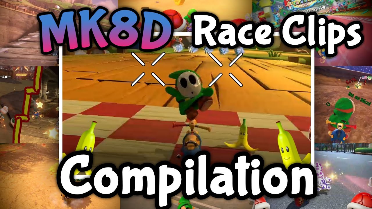 Mario Kart 8 Deluxe Race Clips Compilation