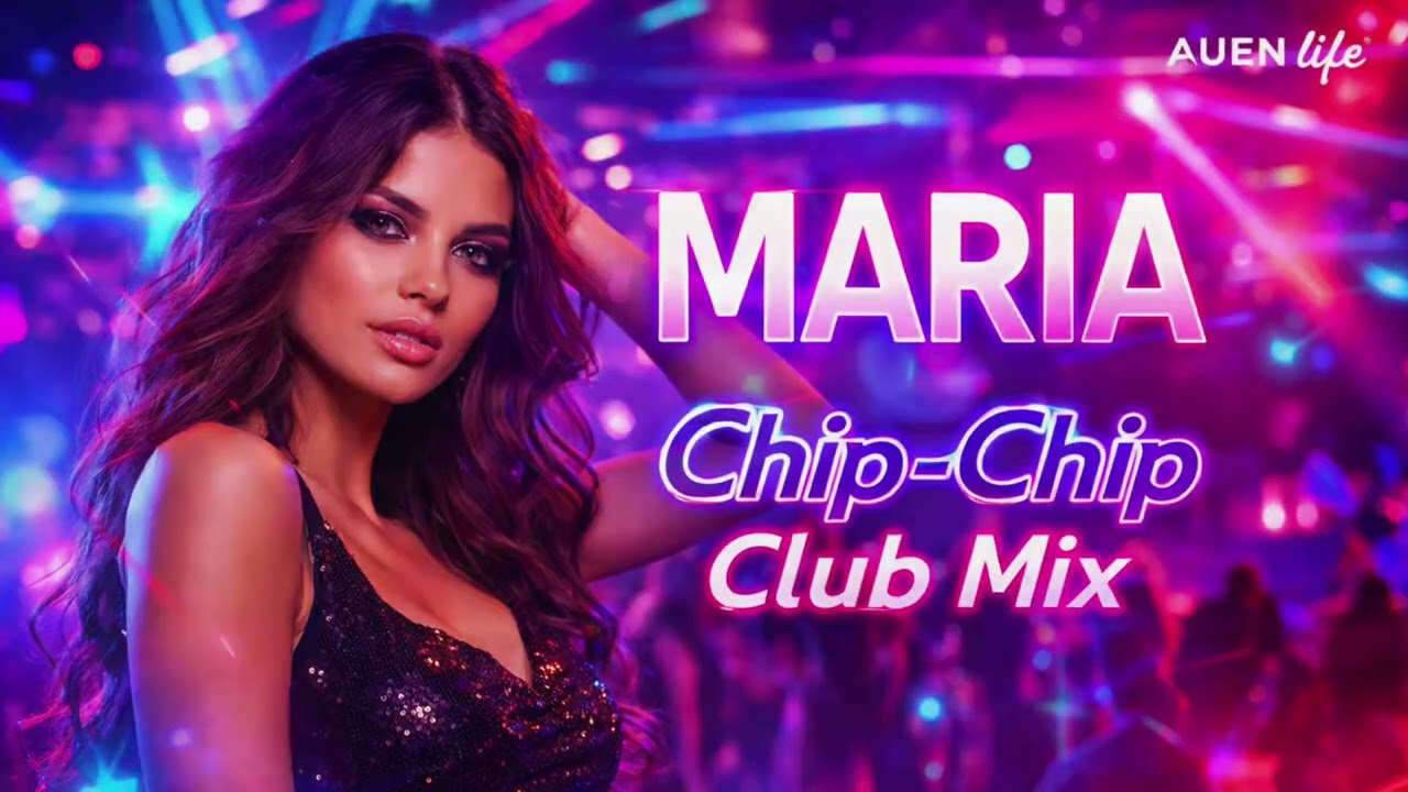 AUEN life - Maria Chip-Chip [club mix]