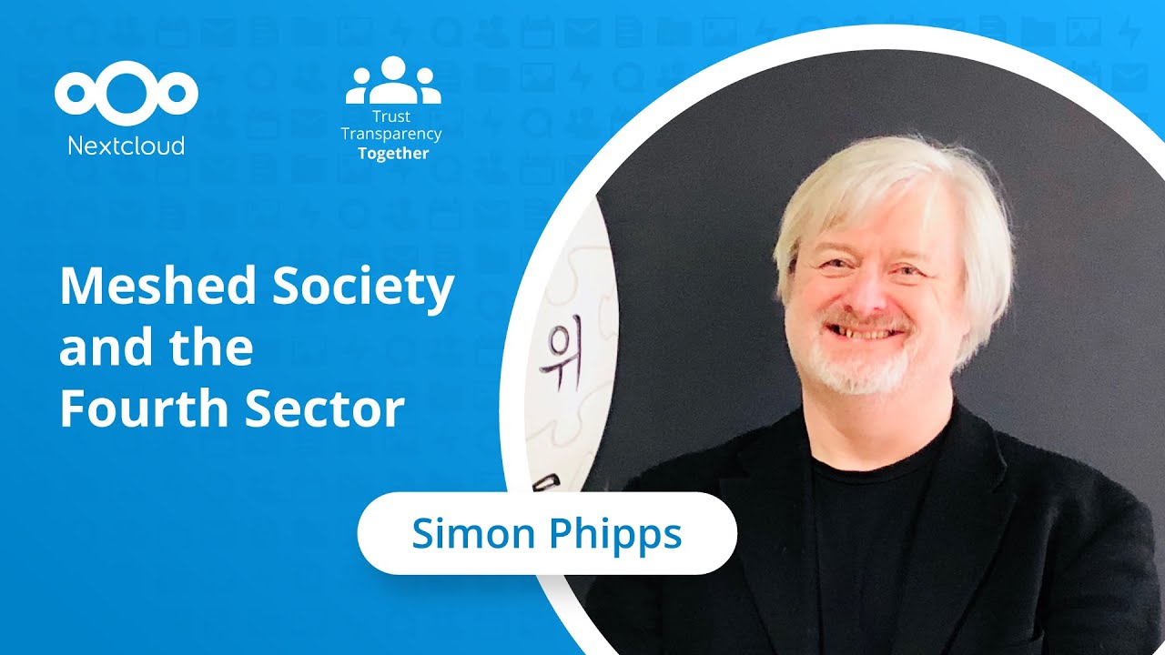 Simon Phipps: Meshed Society and the Fourth Sector | Nextcloud Conference 2023