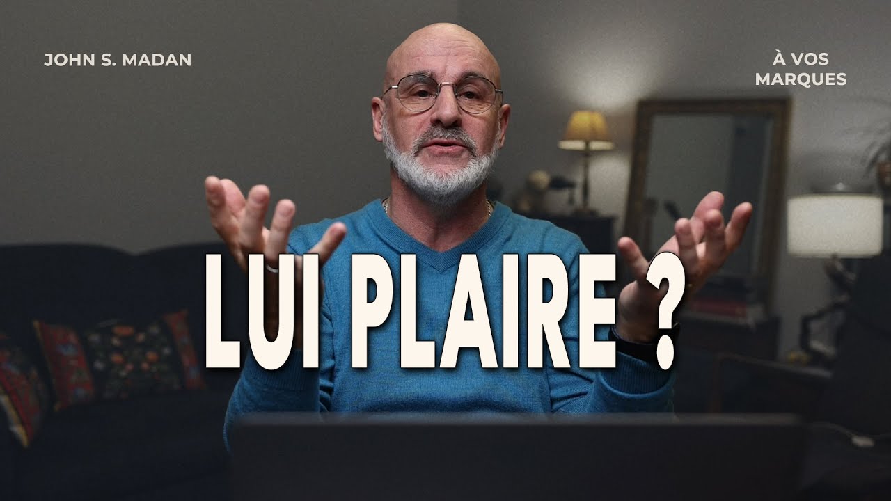 Comment plaire à Dieu ? Comment Lui être agréable ?