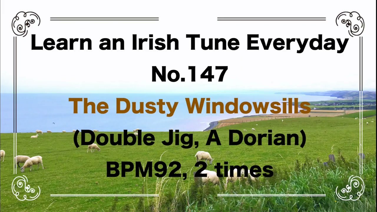 147 The Dusty Windowsills  (Double Jig, A Dorian)