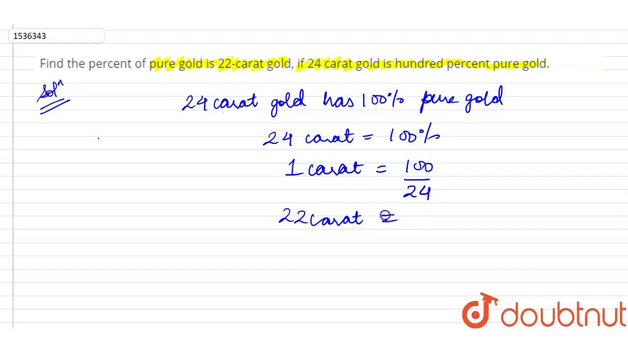 Find the percent of pure gold is 22-carat gold, if 24 carat gold is hundred percent pure gold. |...
