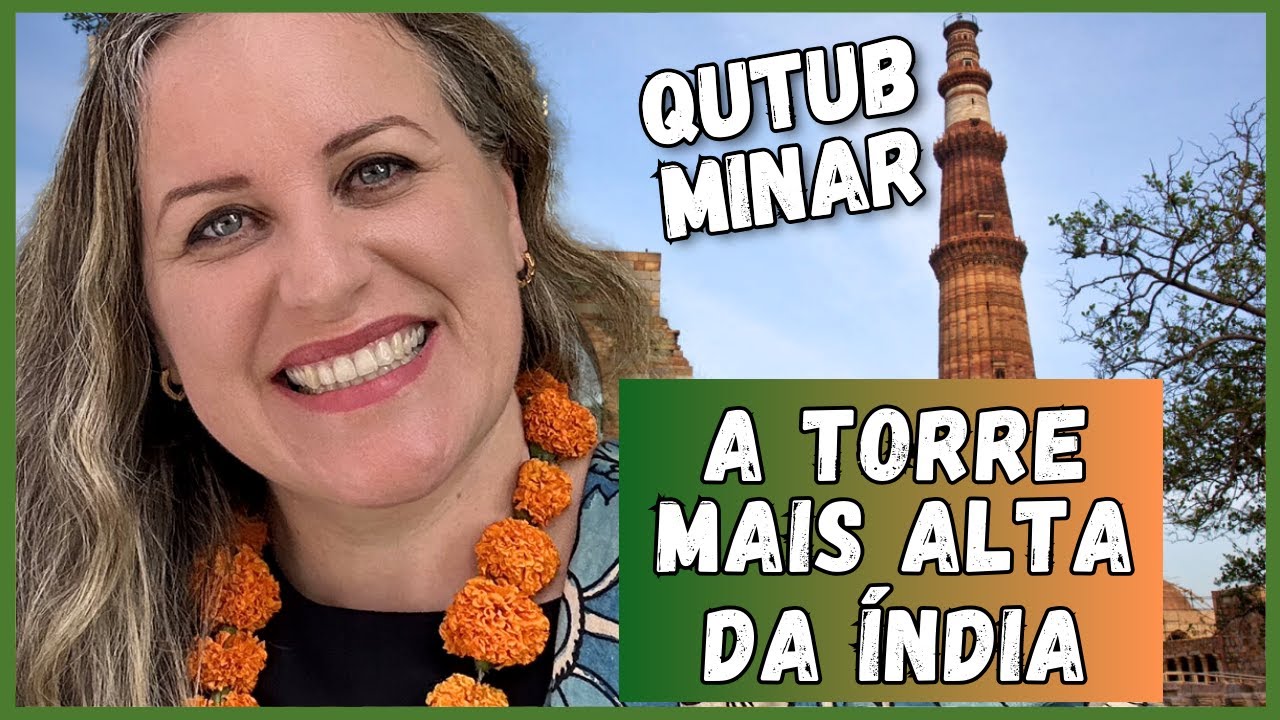 VLOG | VIAGEM À CAPITAL DA ÍNDIA | QUTB MINAR A TORRE MAIS ALTA DA ÍNDIA | BRASILEIRA NA ÍNDIA