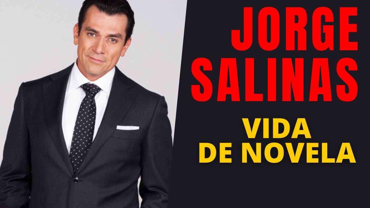 JORGE SALINAS VIDA DE NOVELA