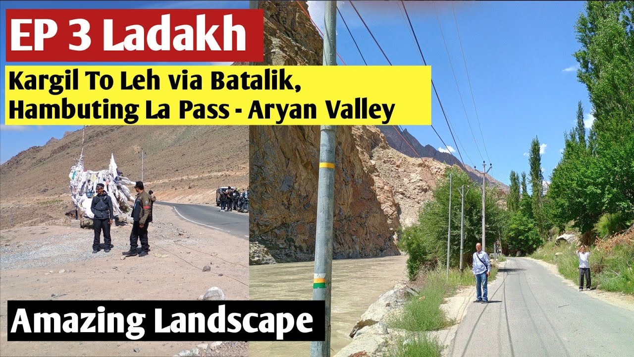 Day 3 : Kargil To Leh via Batalik , Hambuting La Pass , Aryan Valley 