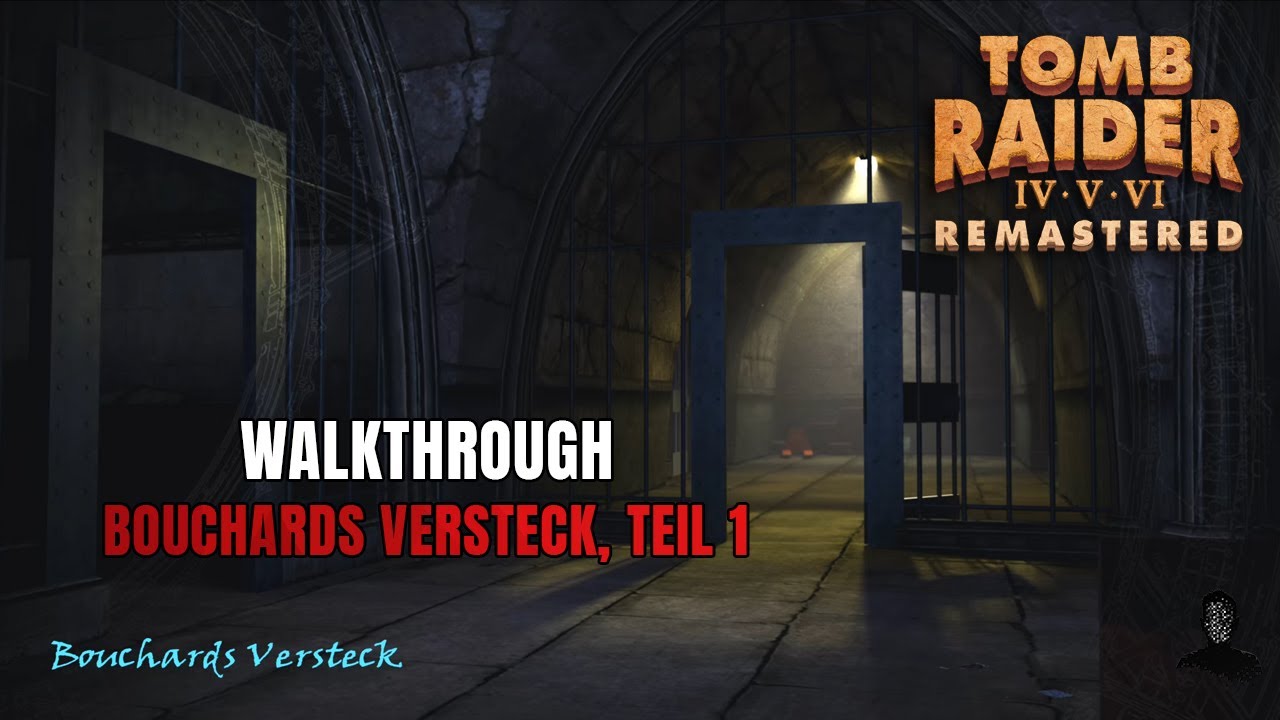 Tomb Raider VI Remastered | Bouchards Versteck, Teil 1 | 100% Walkthrough