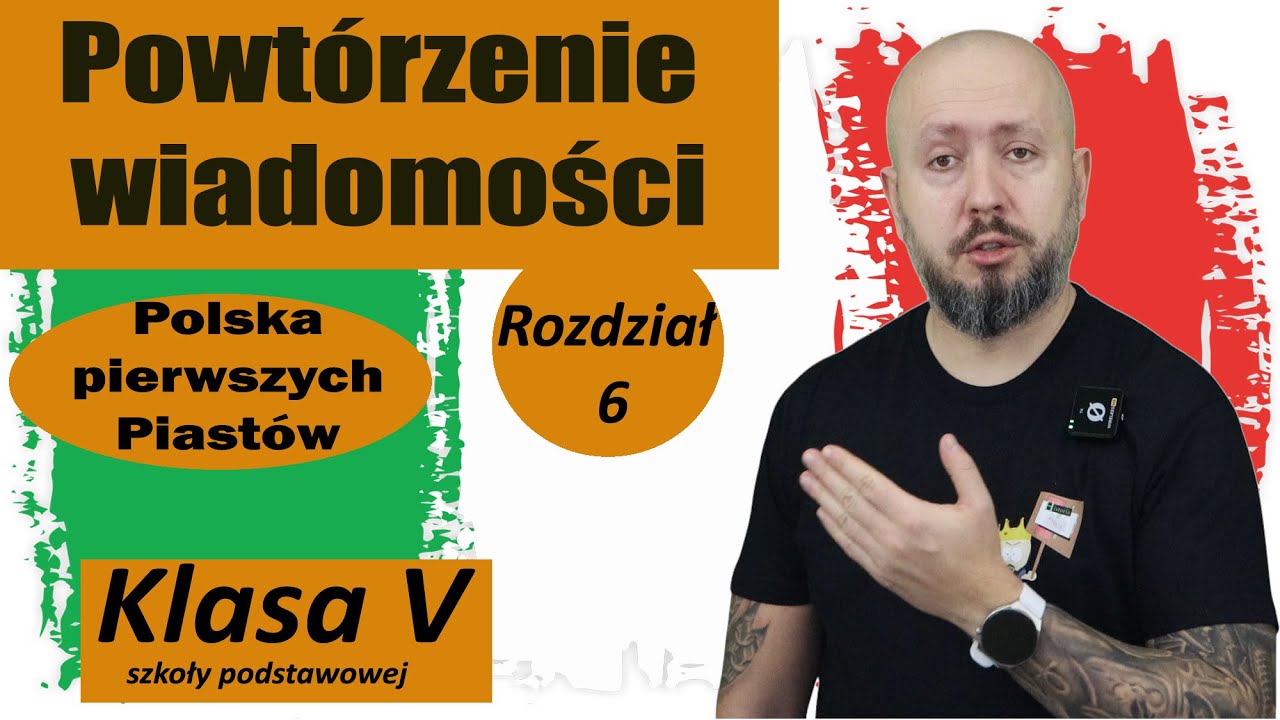Powtórzenie wiadomości 5 klasa, Rozdział 6- Polska pierwszych Piastów. Czas na podsumowanie!