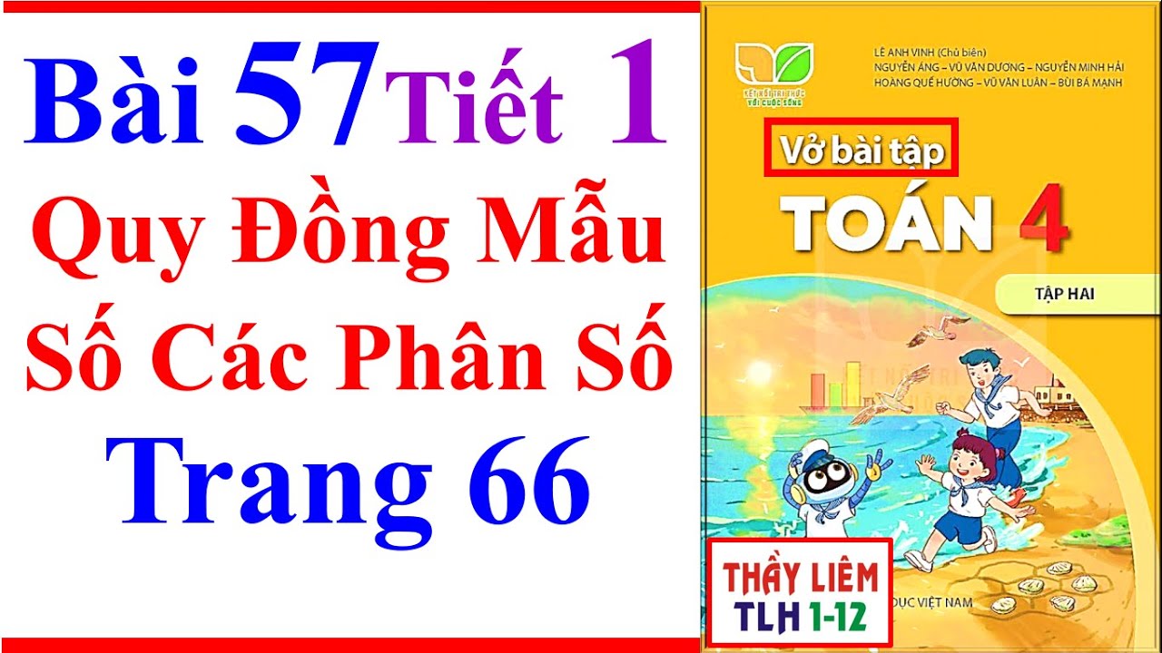 Vở Bài Tập Toán Lớp 4 Bài 57 | Quy Đồng Mẫu Số Các Phân Số | Trang 66 | Kết Nối Tri Thức | Tiết 1