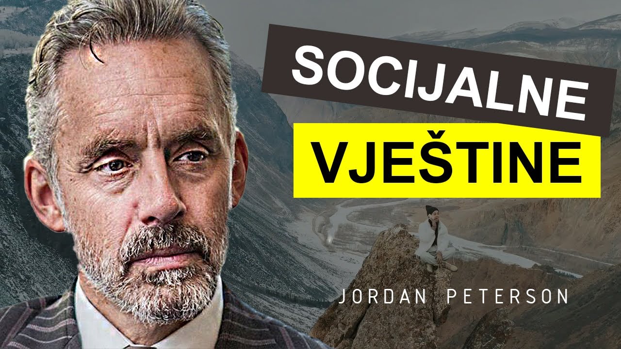 Socijalne i komunikacijske vještine (kako ih poboljšati) || Jordan Peterson