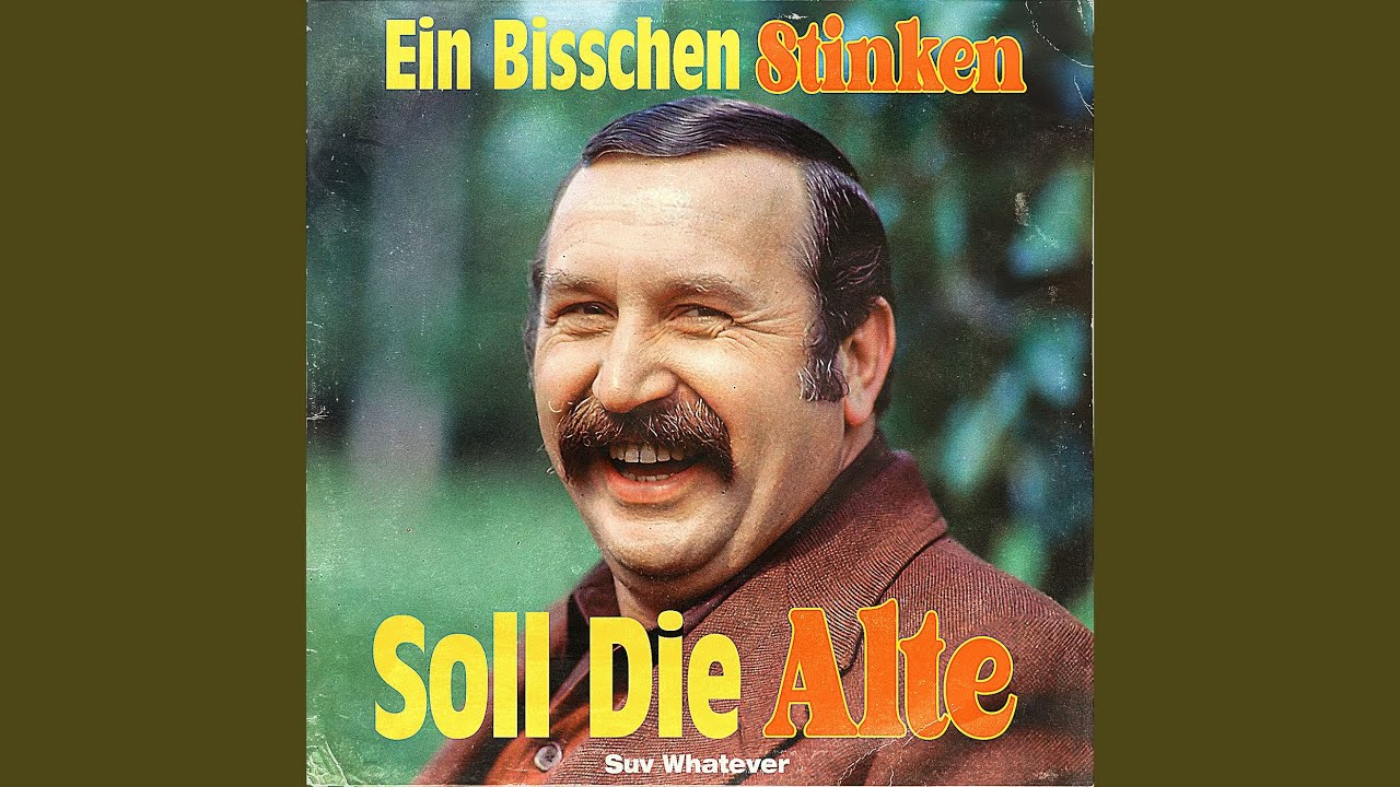 Ein Bisschen Stinken Soll Die Alte