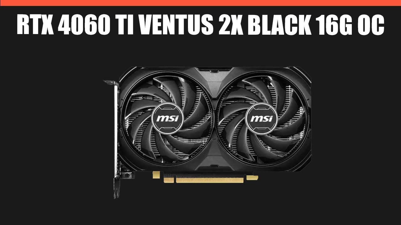Видеокарта MSI GeForce RTX 4060 Ti VENTUS 2X BLACK 16G OC