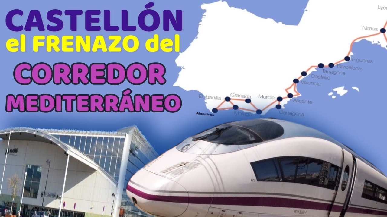 🧩 Las OBRAS del CORREDOR MEDITERRÁNEO se atascan por CASTELLÓN 🧩 Plazos / Tiempos de Viaje / Adif
