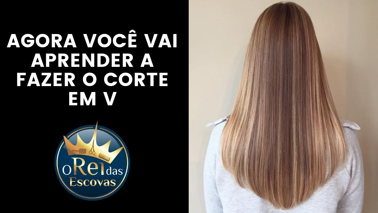 AGORA VOCÊ VAI APRENDER A FAZER O CORTE EM V