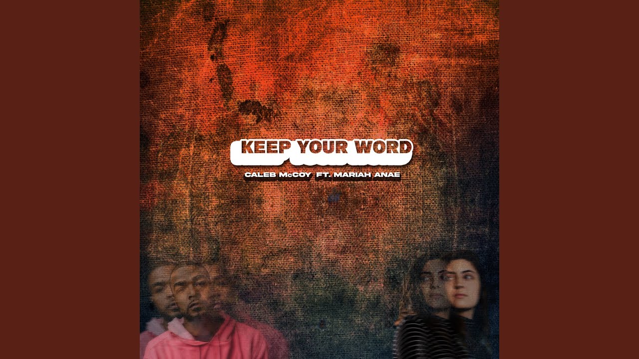Keep Your Word (feat. Mariah Anae)
