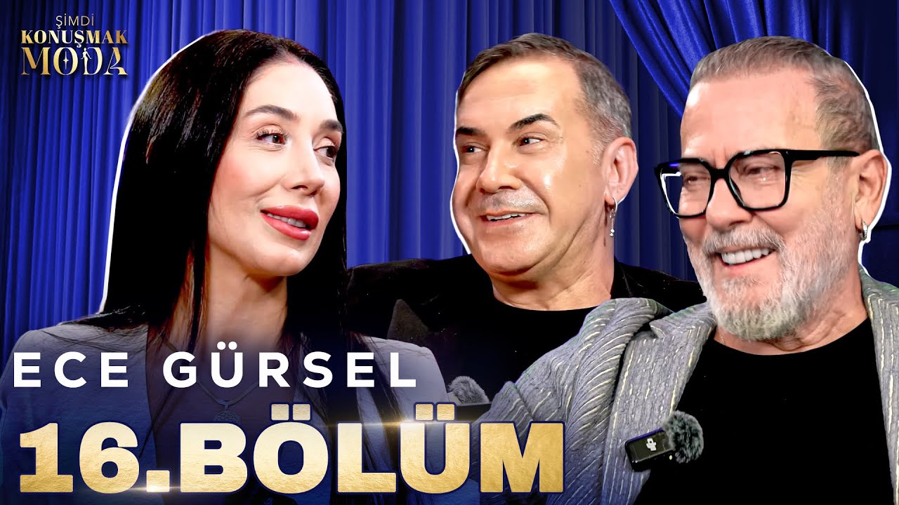 Şimdi Konuşmak Moda 16. B&ouml;l&uuml;m: Ece G&uuml;rsel