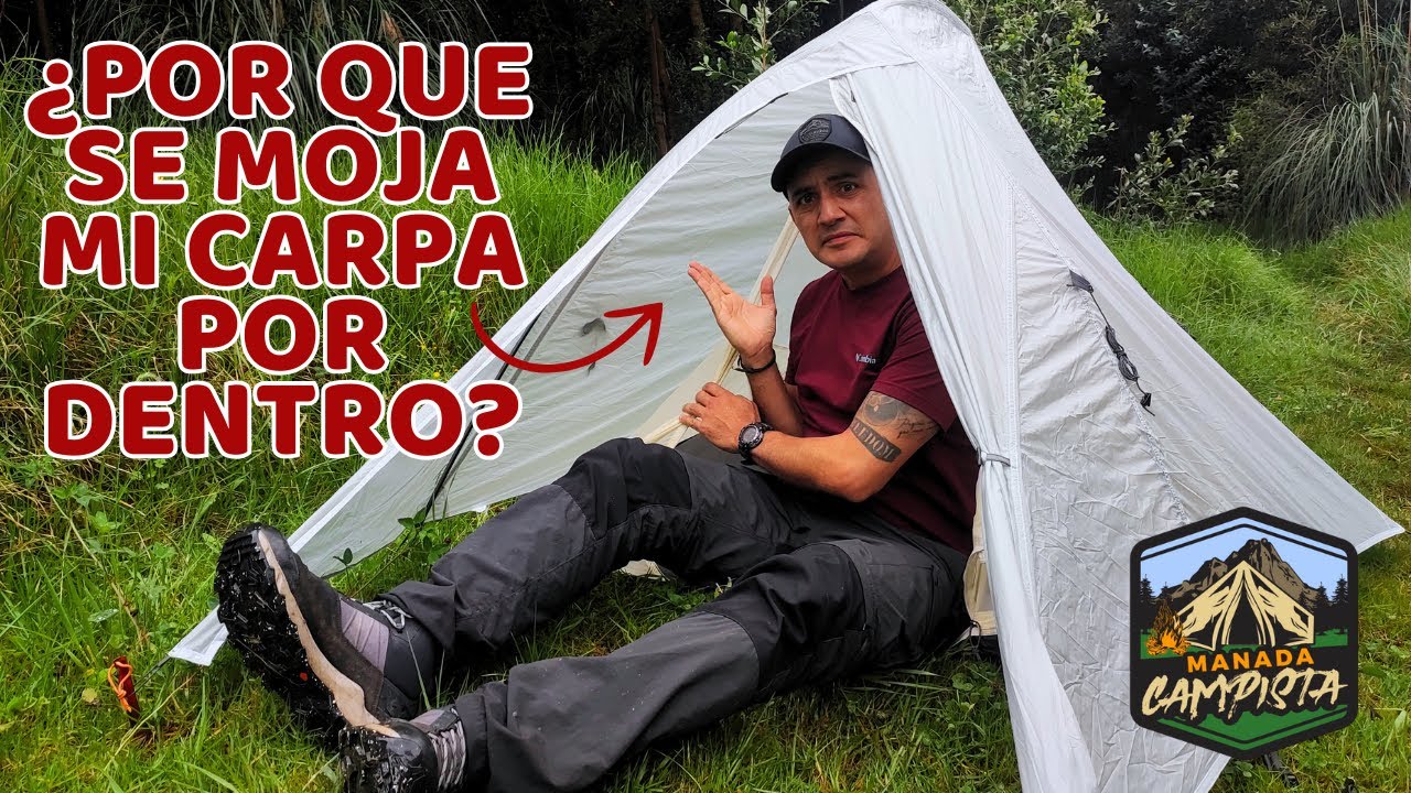 ¿Por Qué se MOJA mi CARPA por Dentro?  - CONDENSACIÓN EN CAMPING