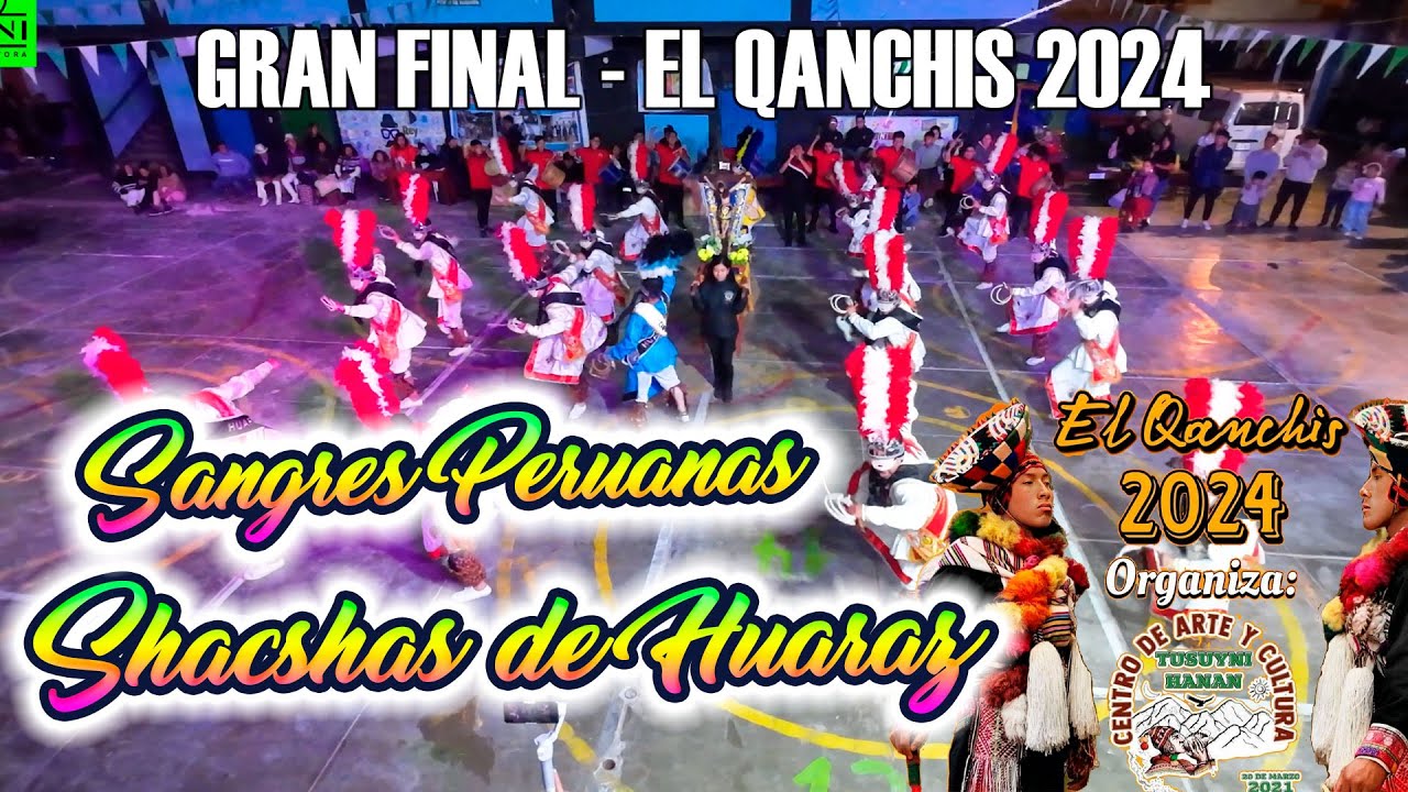 FINAL Shacshas de Huaraz - Ancash - Sangres Peruanas / El Qanchis 2024 Tusuyni Hanan