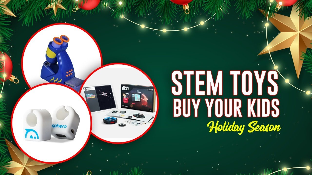 Top 10 STEM Toys to Buy your Kids this Holiday Season