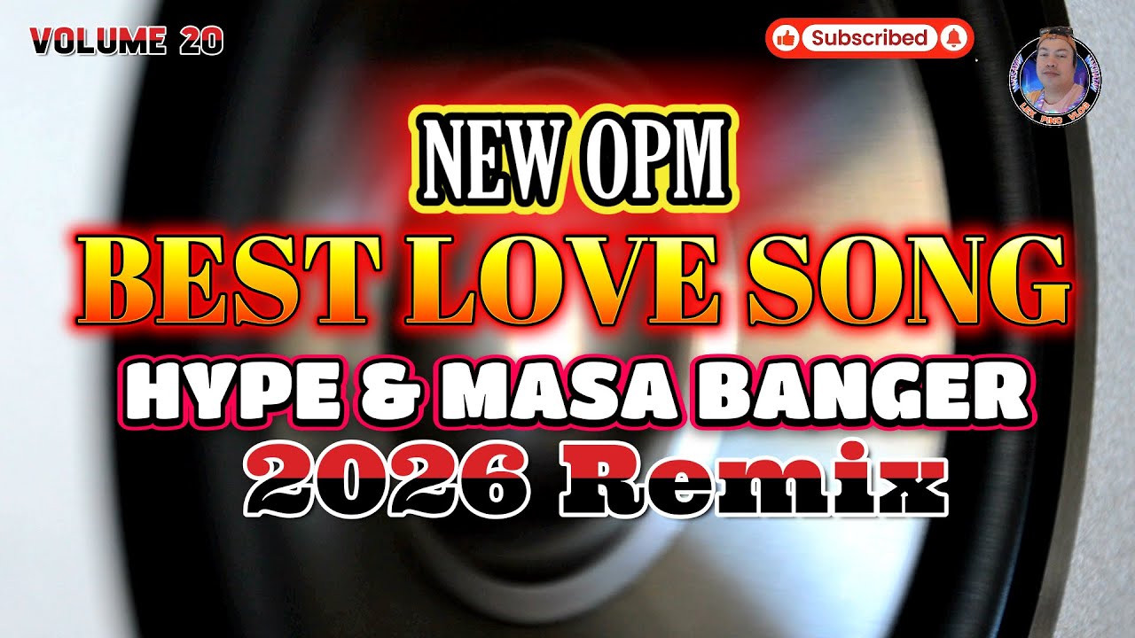 NEW OPM BEST LOVE SONG HYPE & MASA BANGER 2026 REMIX