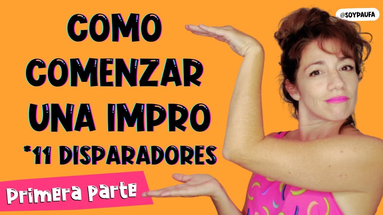 🤔  Como Comenzar una IMPROVISACION TEATRAL = 11 ideas disparadores!