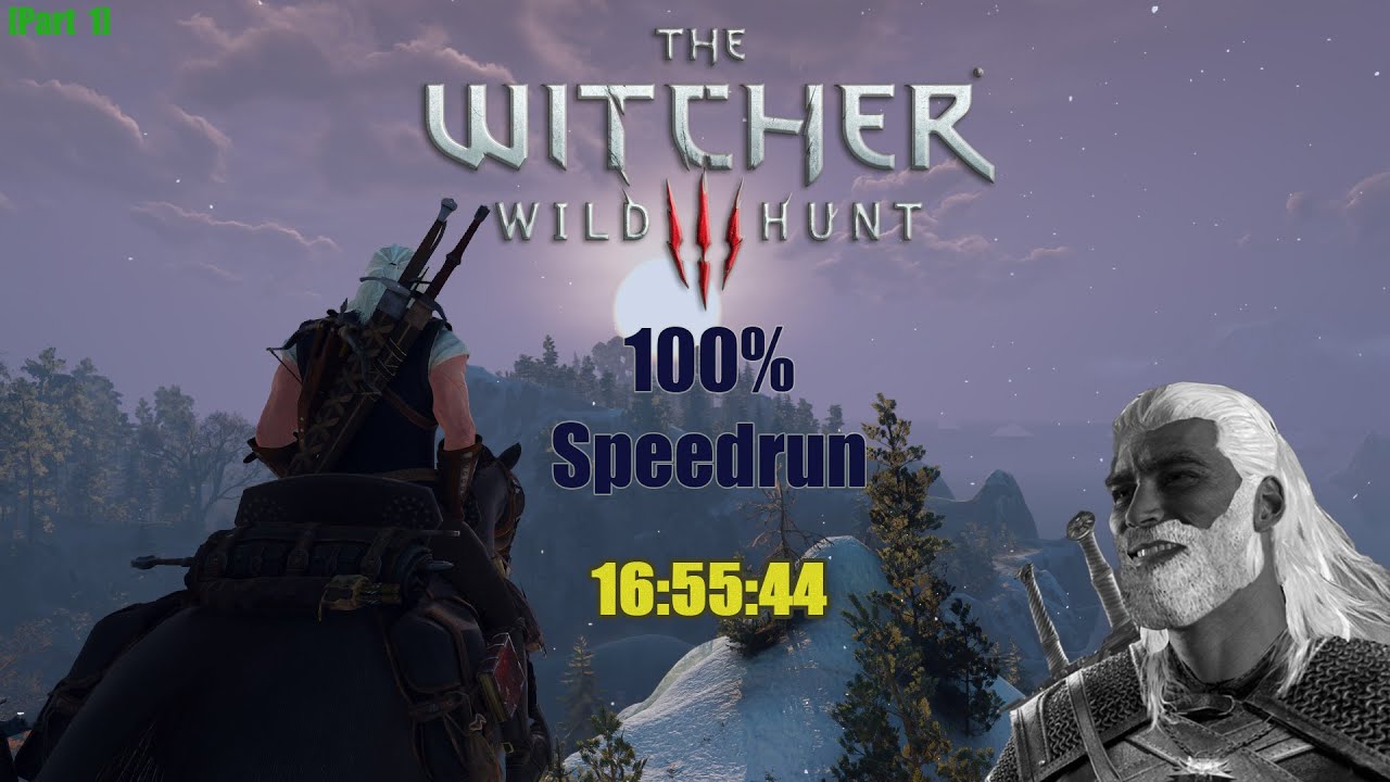 Witcher 3: Wild Hunt 100% Speedrun in 16:55:44 [Part 1]