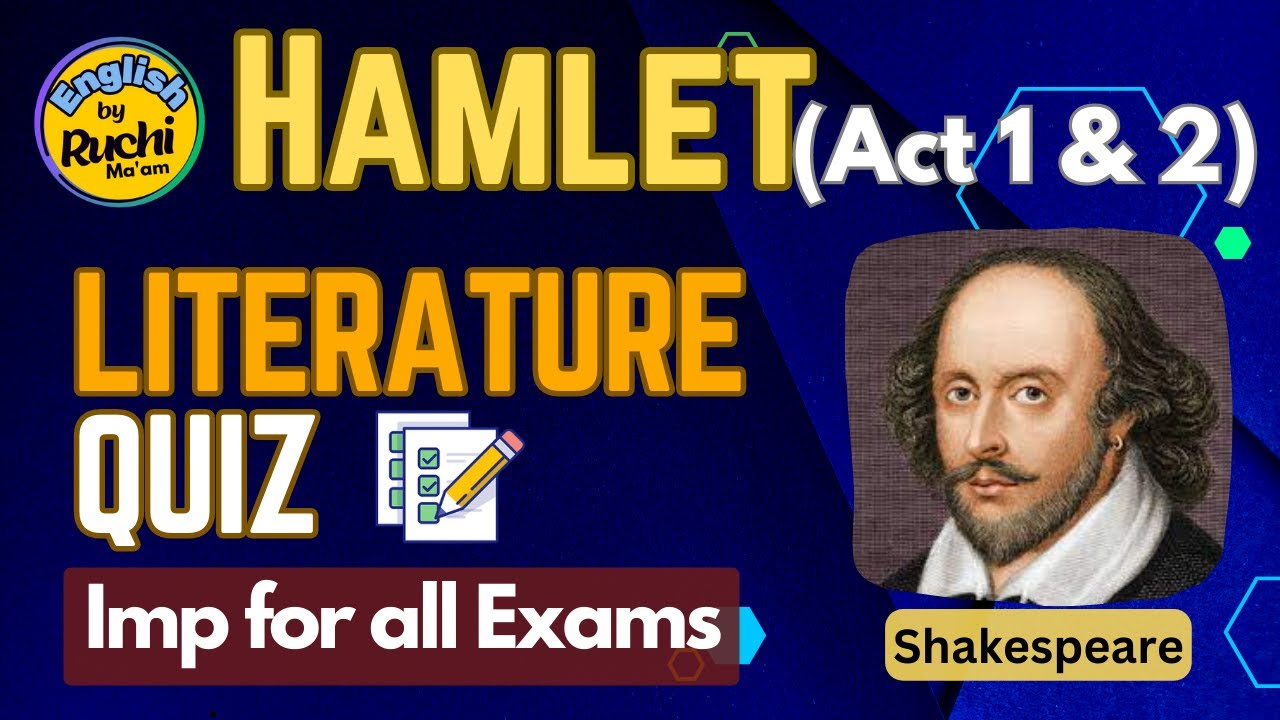 Hamlet Act 1 & 2 | Literature Practice Questions | Shakespeare | English Literature