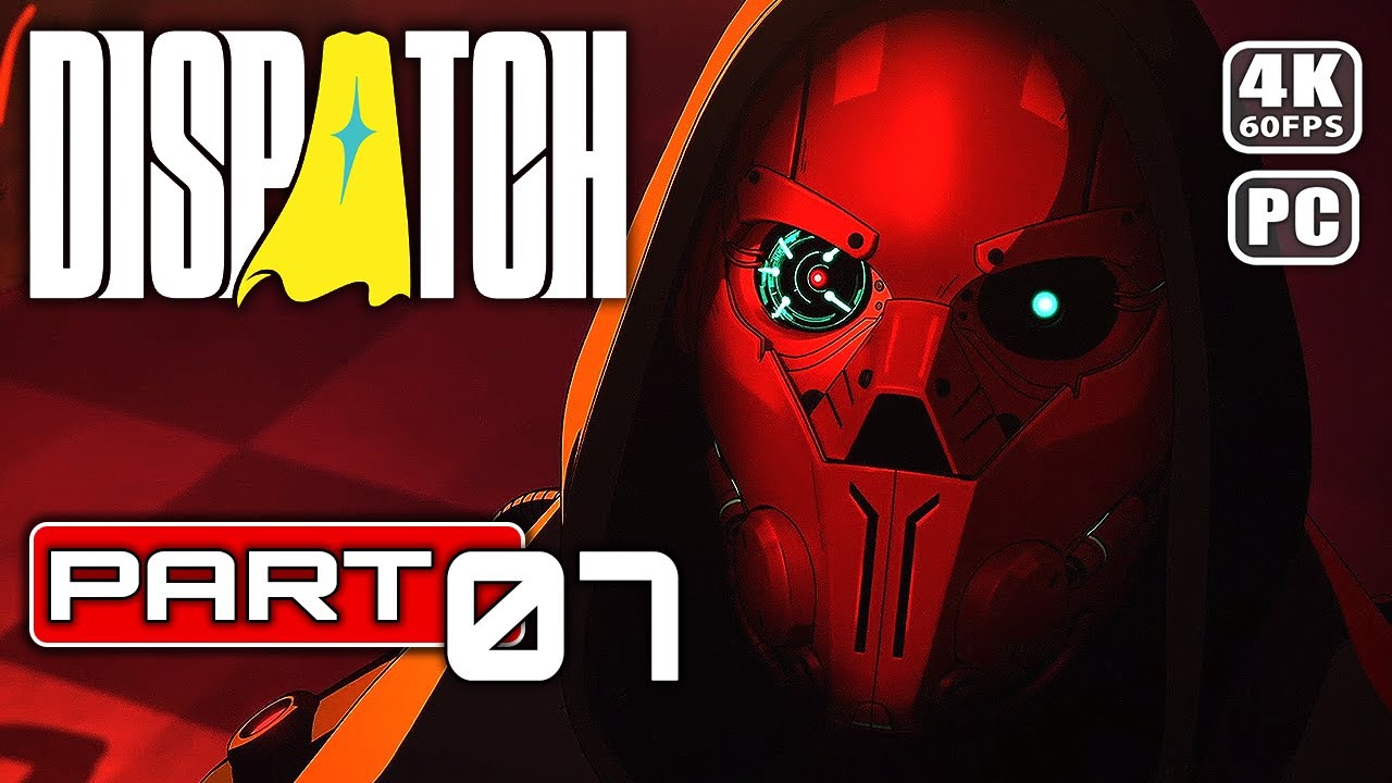 DISPATCH Gameplay Walkthrough Episode 7 [4K 60FPS PC] - No Commentary