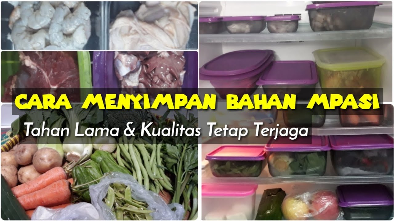 CARA MENYIMPAN BAHAN-BAHAN MPASI AGAR LEBIH AWET DAN KUALITASNYA TETAP TERJAGA