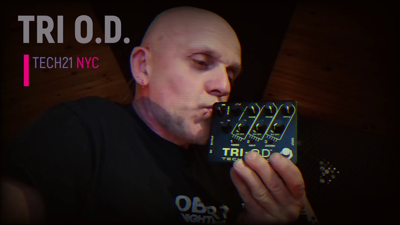 TRI O.D. TECH21 NYC (sound check) heavy sound possible?