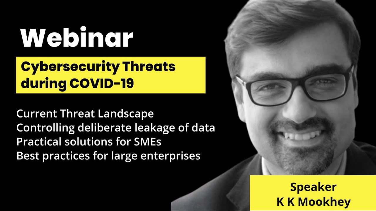 Cybersecurity Threats During Covid 19 by KK Mookhey