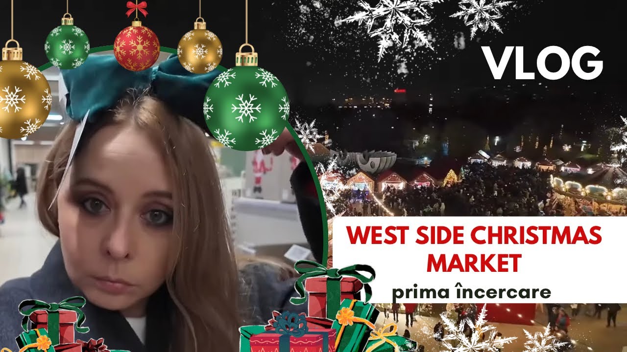 Vlog | o vizită la West Side Christmas Market 