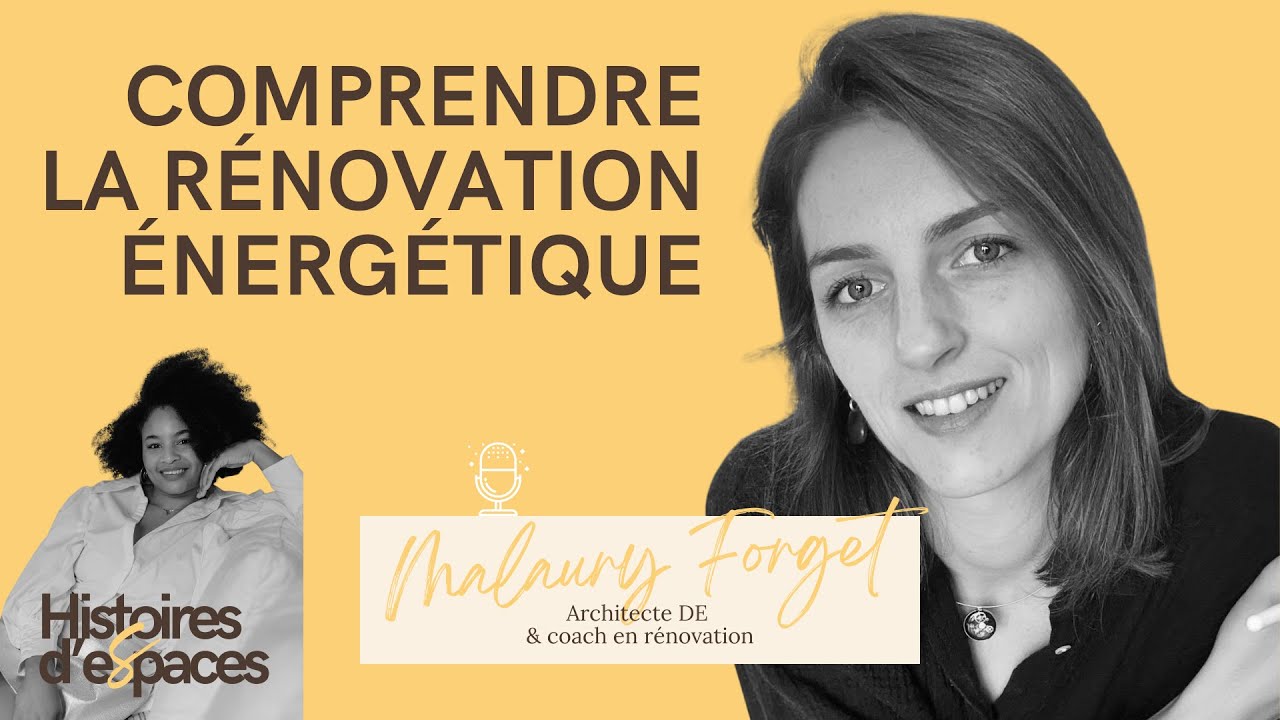 #4 Le Regard de Malaury - Comprendre la rénovation énergétique sans se perdre