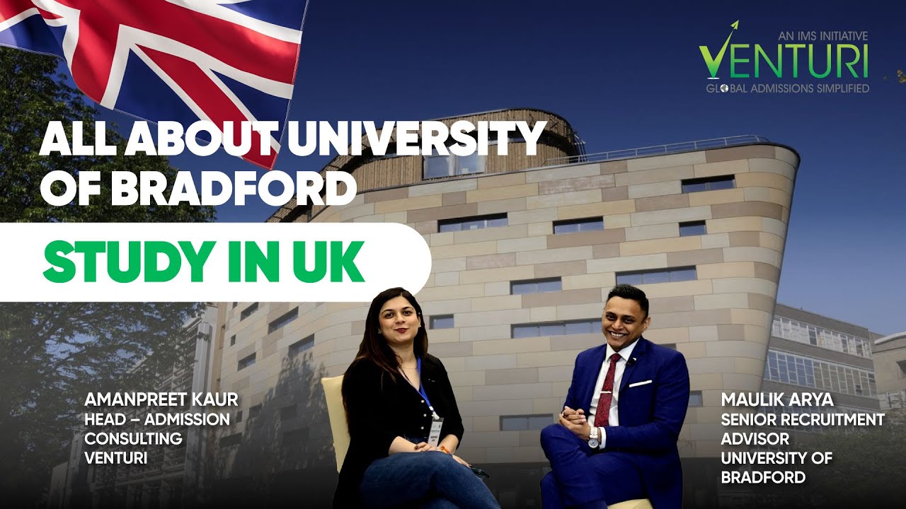 All about University of Bradford | Study in UK ft. Maulik Arya, Senior Recruitment Advisor