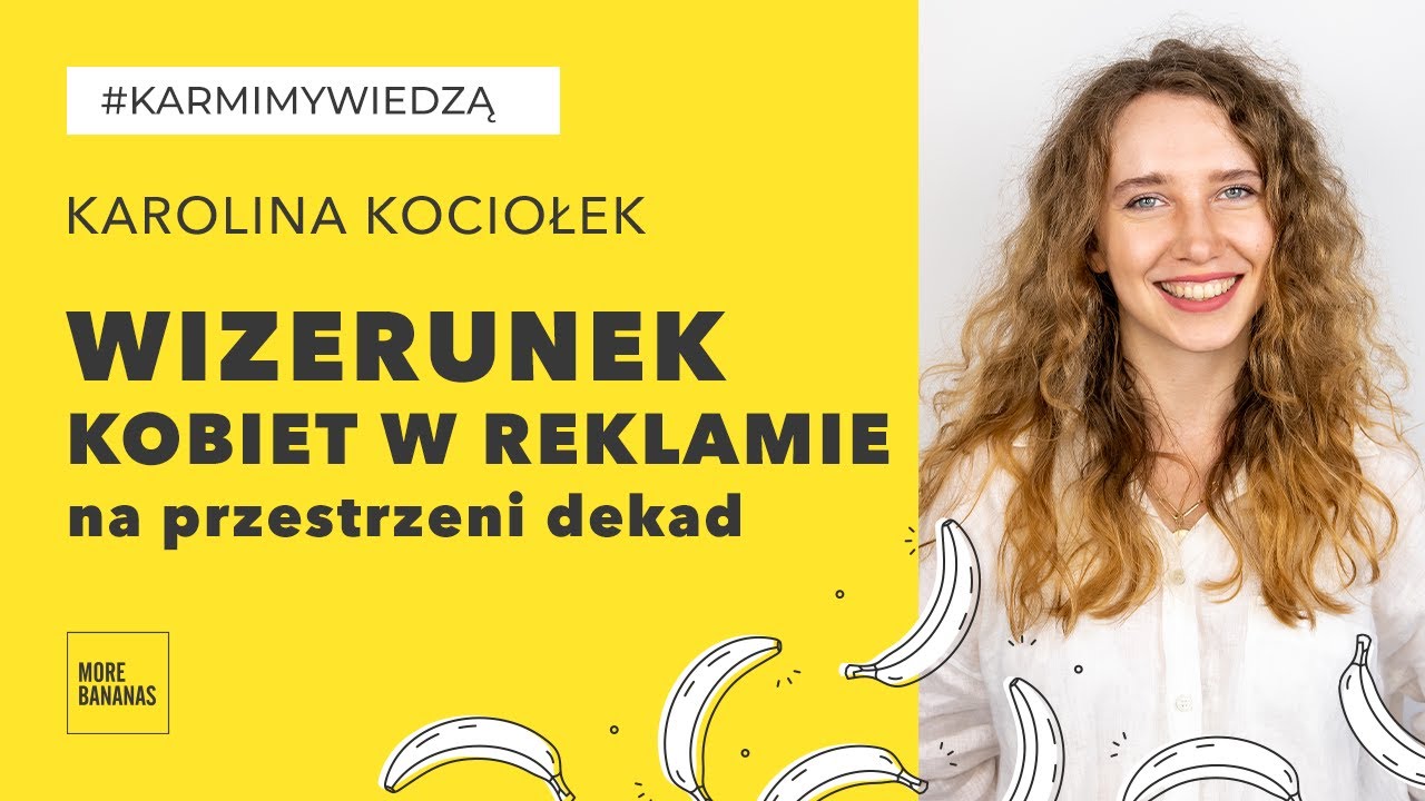 Webinar. Wizerunek kobiet w reklamie na przestrzeni dekad.