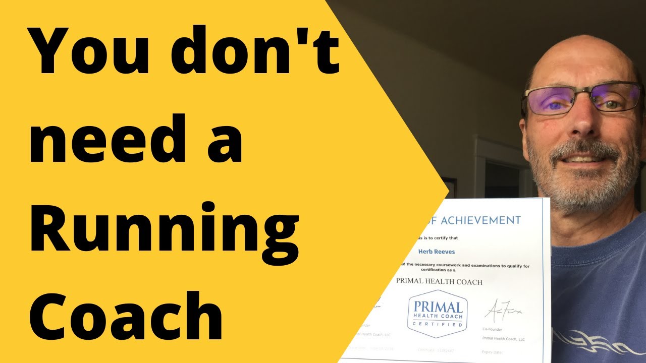 Don't need a running coach?