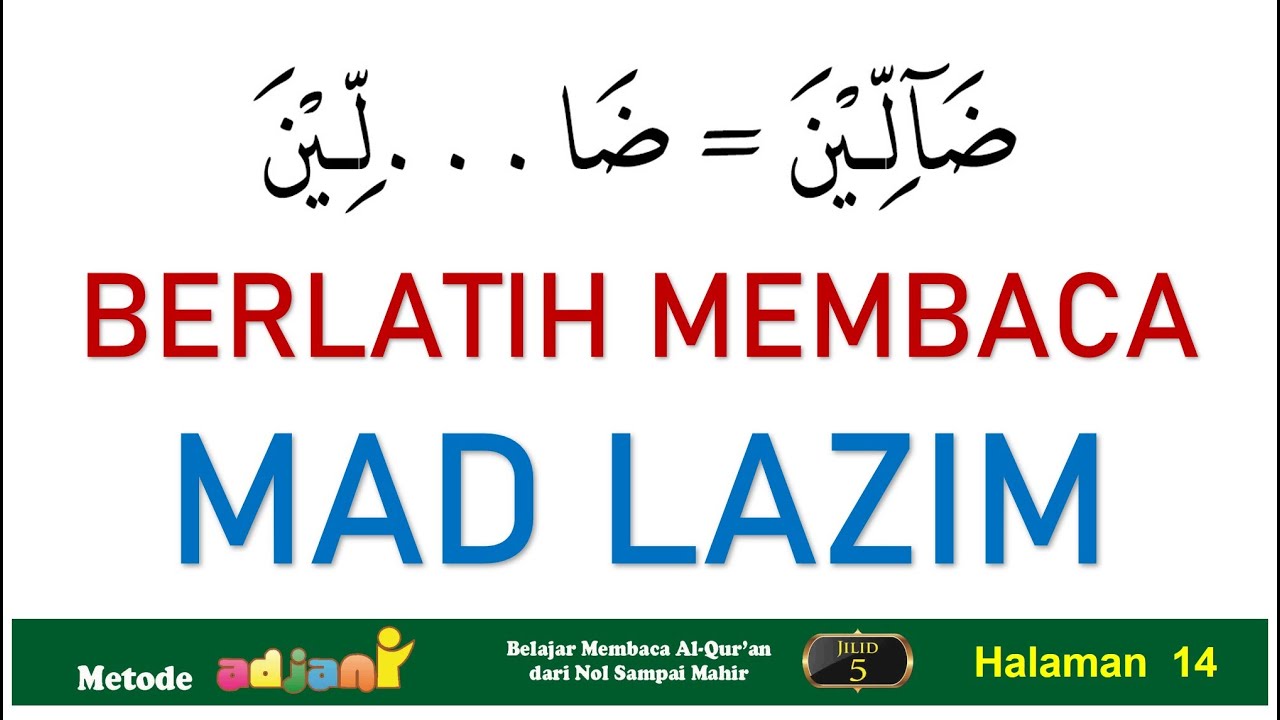 Belajar mengaji Mad lazim mutsaqqol kalimi, metode adjani jilid 5 halaman 14, praktik membaca Ayat