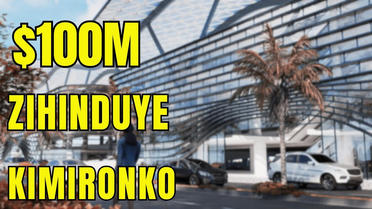 kigali Umushinga wa $100M wo kubaka KIMIRONKO COMMERCIAL COMPLEX