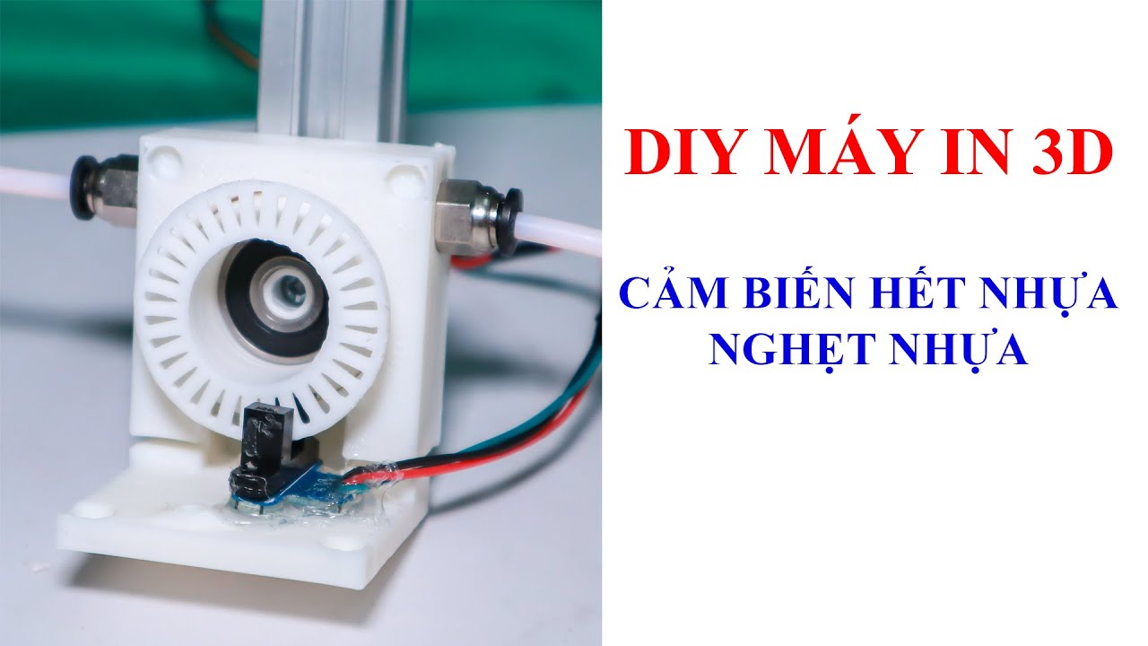 Cảm Biến Hết Nhựa - Nghẹt Nhựa | Máy In 3D