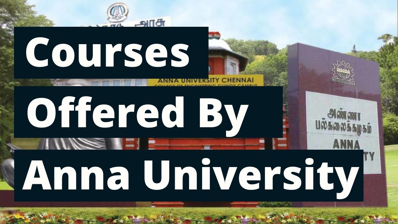 Anna University Courses & Fee Structure (UG, PG, & Doctoral Courses)