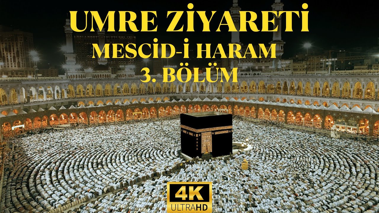 4K || Mescid-i Haram, Mekke, Suudi Arabistan - Günlük Çekimler Umre Hakkında Detaylar - Bölüm 3
