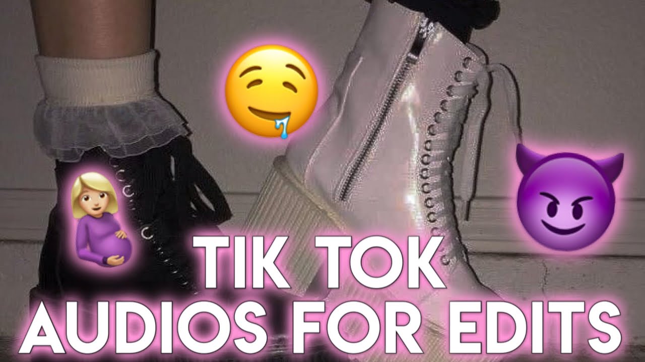 TIK TOK Audios For Edits YOU NEED