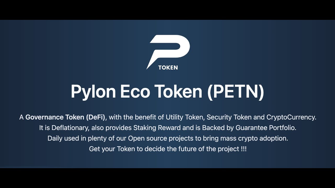 Pylon Eco Token (PETN) V1, A DeFi Governance Deflationary Open-source Blockchain Project