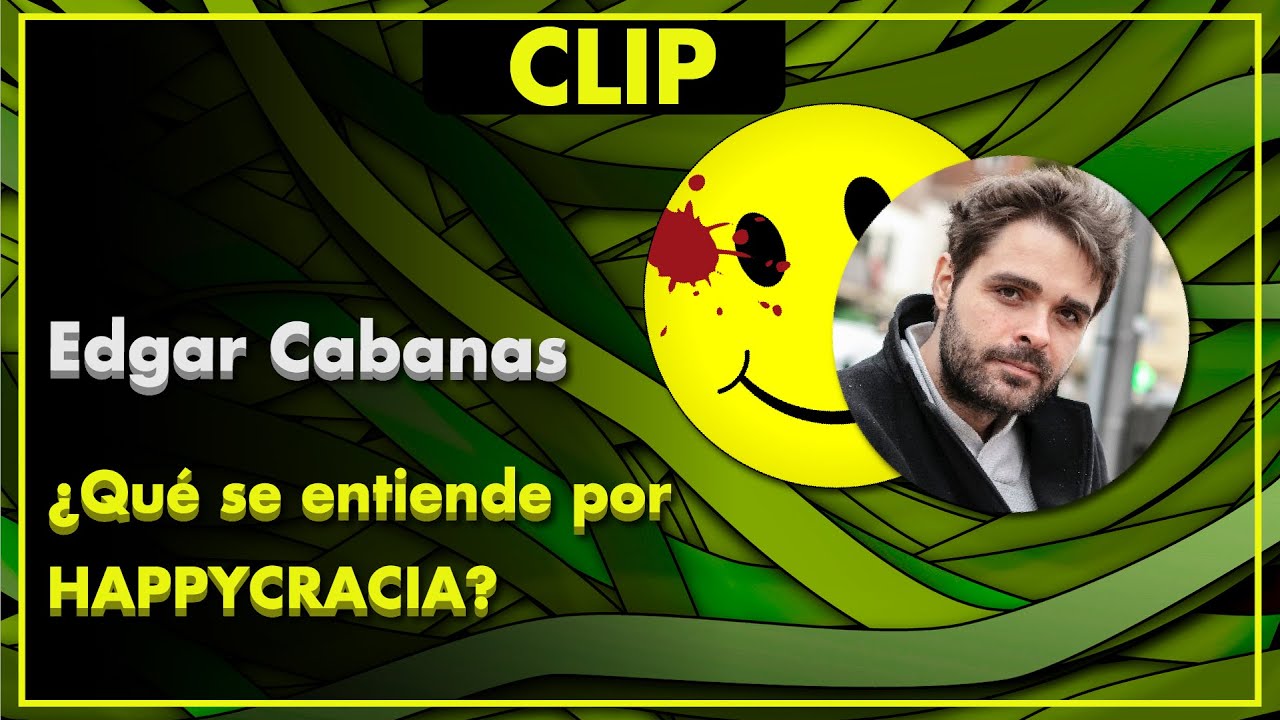 &iquest;Qu&eacute; es la HAPPYCRACIA? - Edgar Cabanas