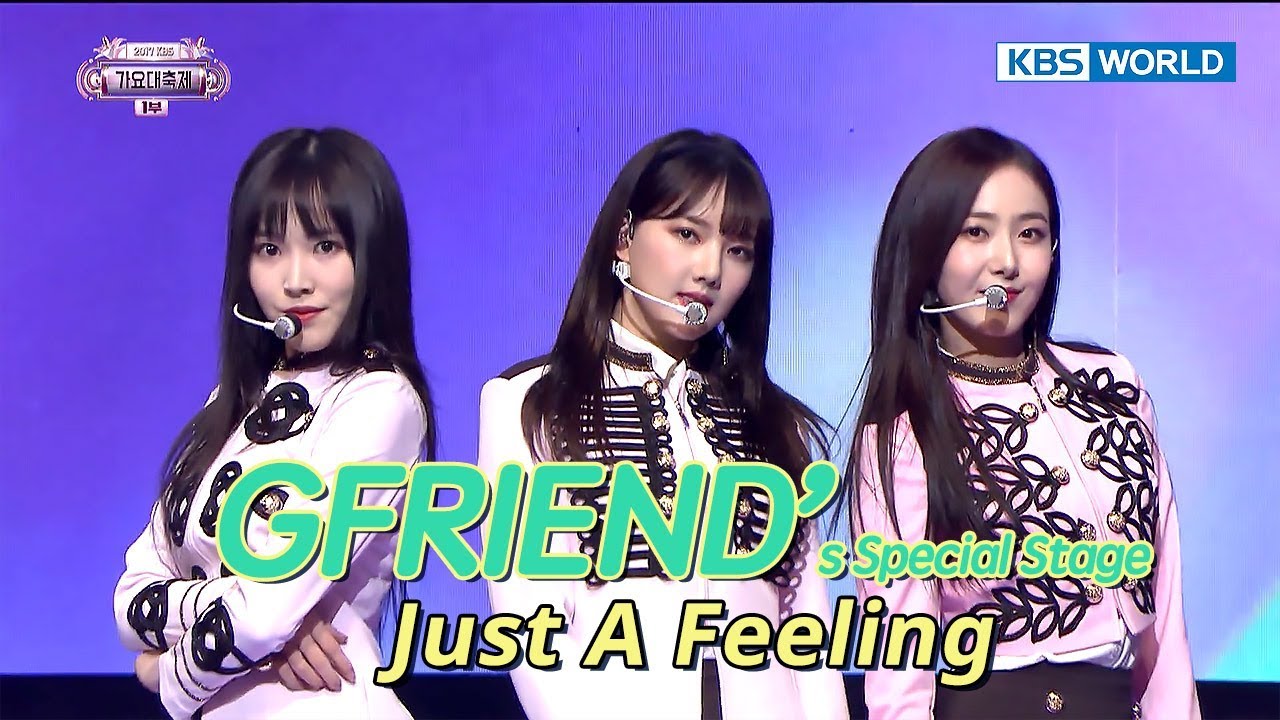 GFRIEND’s SinB,Yuju,Yerin (신비,유주,예린) - Just A Feeling [SUB: ENG/CHN/2017 KBS Song Festival(가요대축제)]