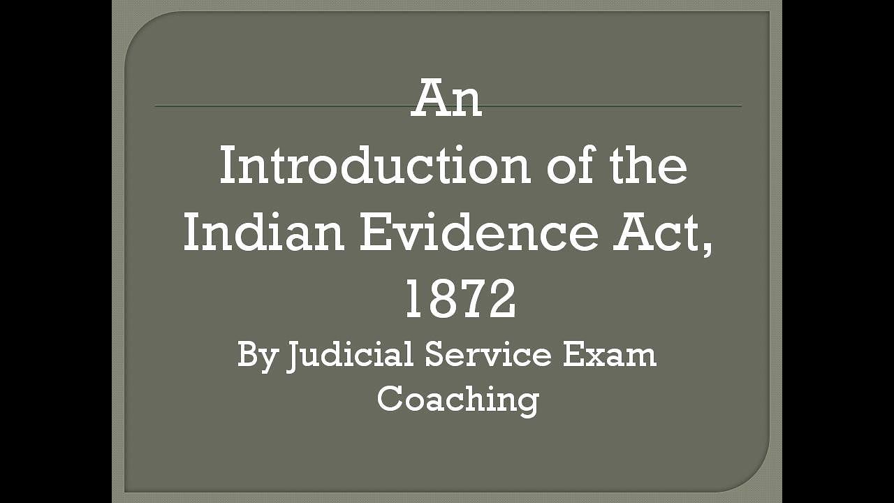 An Introduction of the Indian Evidence Act, 1872